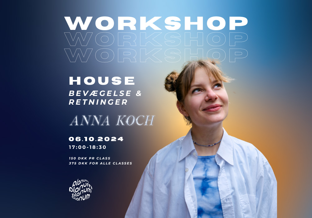 House Workshop med Anna Koch