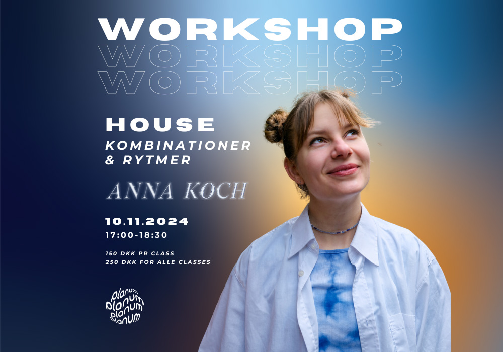 House Workshop med Anna Koch